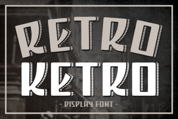 Retro Ketro: A Nostalgic Display Font for Crafters & Makers